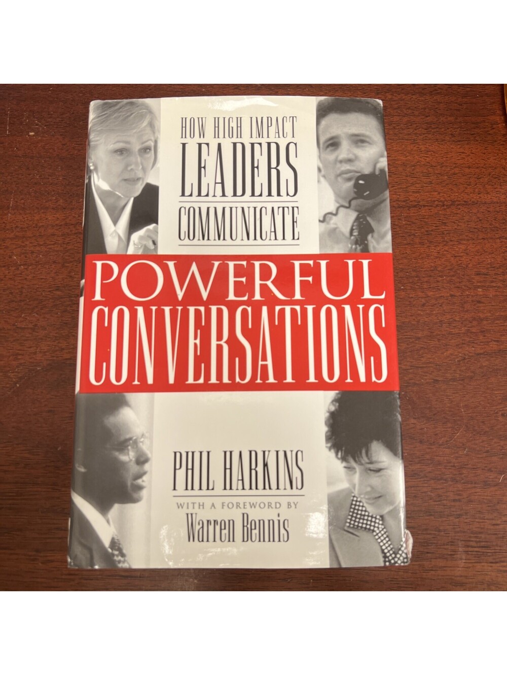 Powerful Conversations: How High Impact Leaders Communicate by Phil Harkins HC